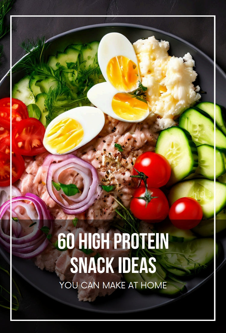 60 HIGH PROTEIN SNACK IDEAS